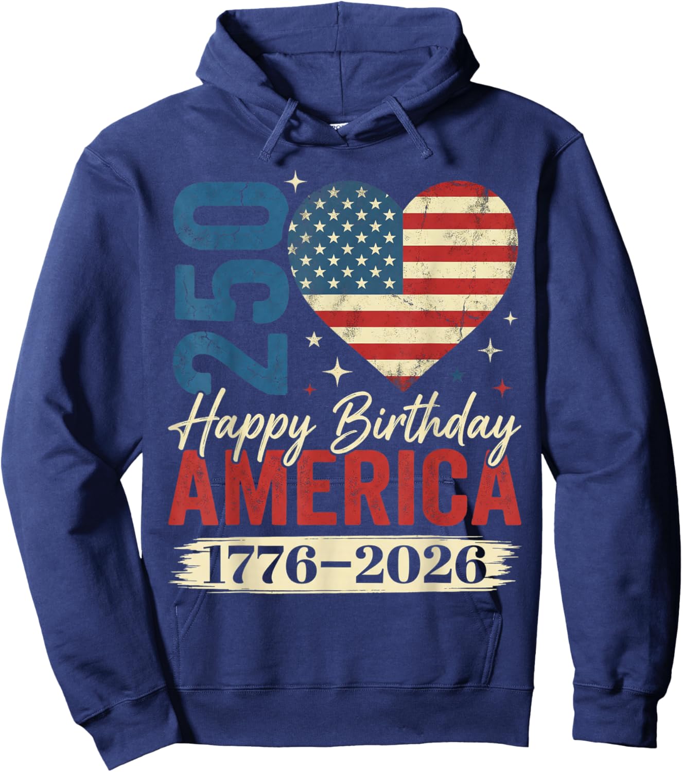 America Flag Happy 250 Birthday Patriotic USA 1776 2026 Hoodie - Hoodie | Navy
