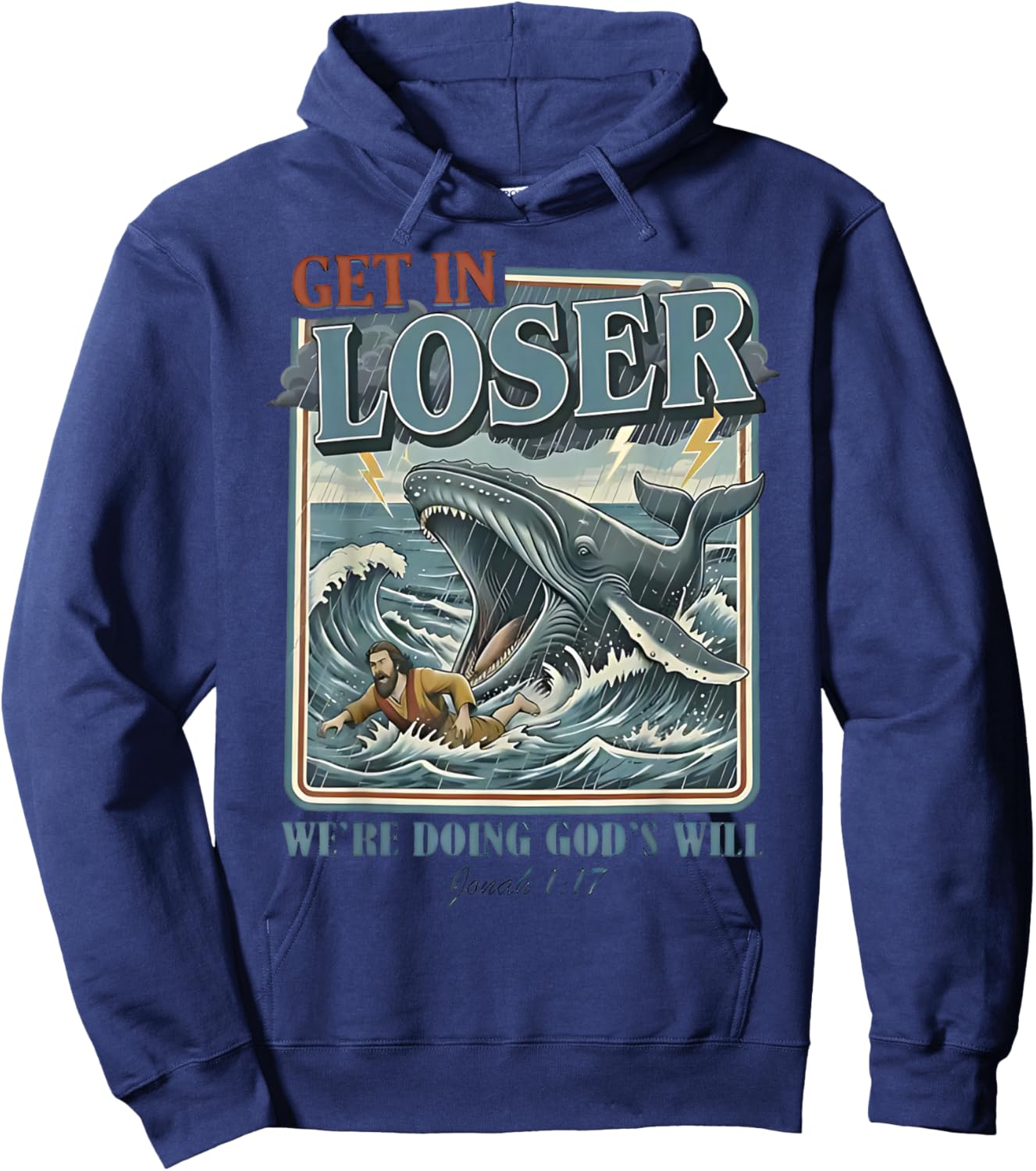 Get in Loser We're Doing God's Will Funny Christian Bible Hoodie - Hoodie | Navy