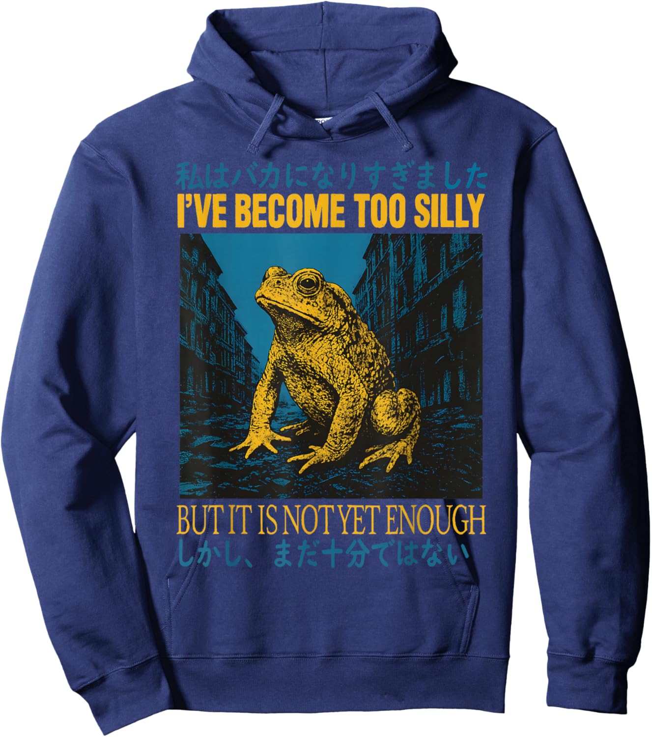 I've Become Too Silly But It is Not Yet Enough Frog Japanese Hoodie - Hoodie | Navy