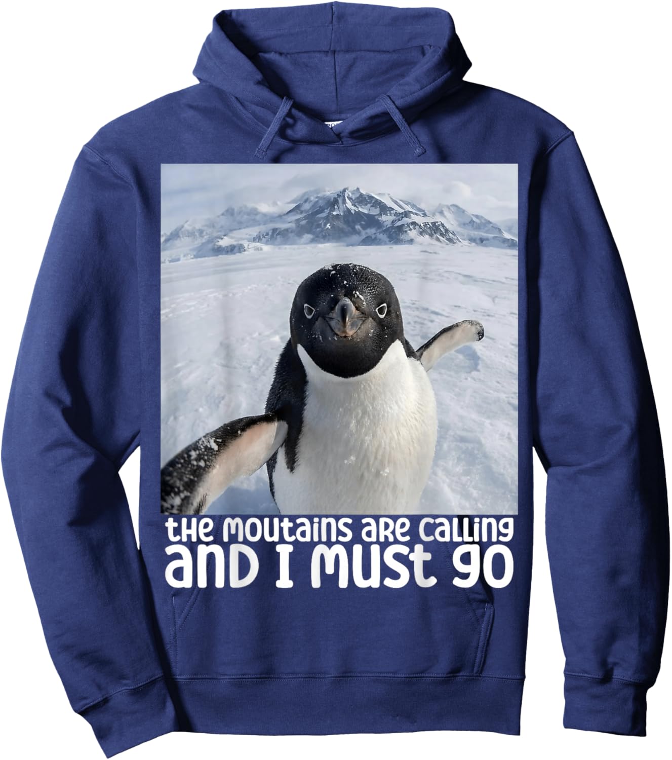 Funny Penguin Meme The Mountains are Calling Hoodie - Hoodie | Navy