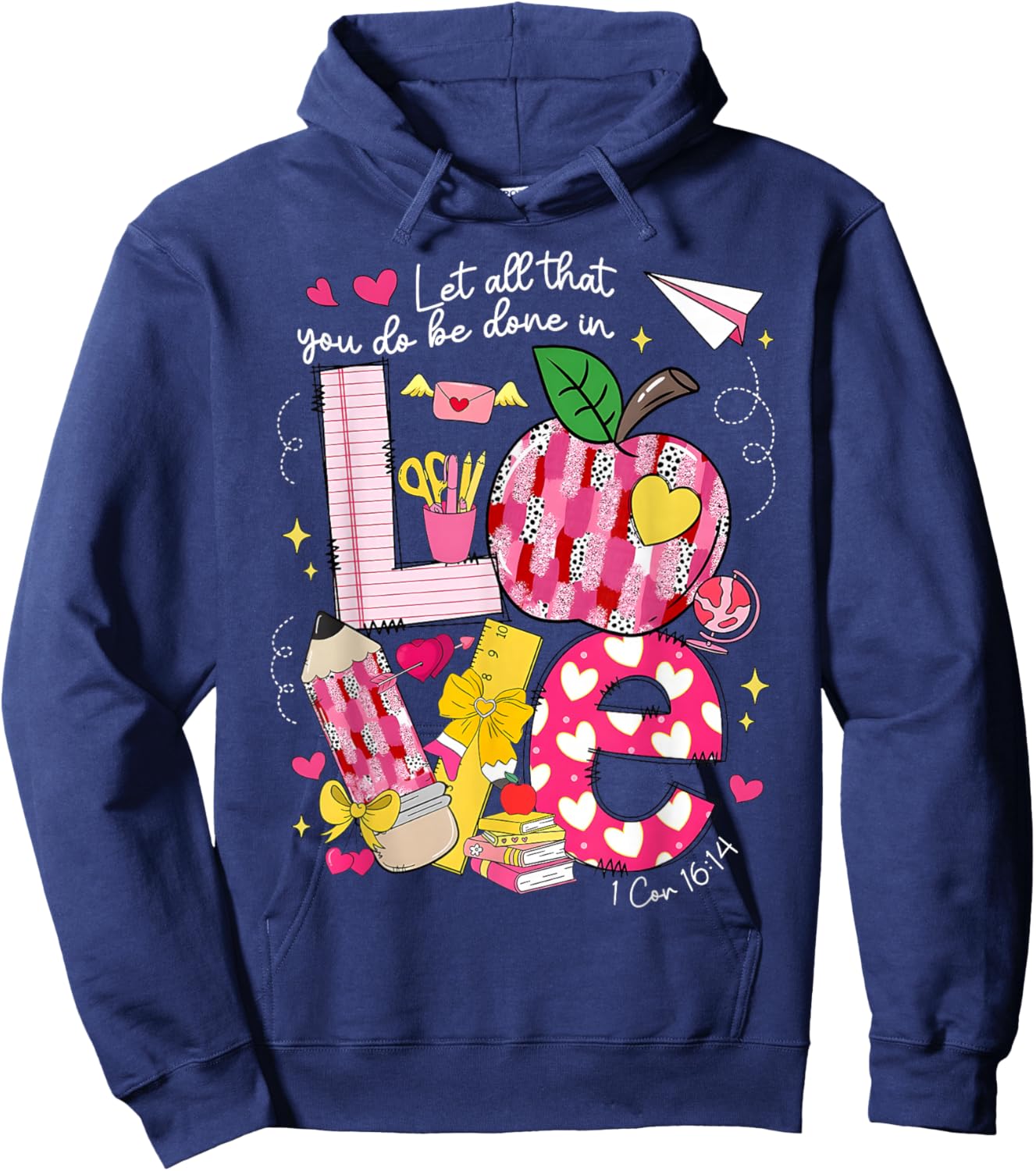 Let All That You Do Done in Love Valentine Christian Teacher Hoodie - Hoodie | Navy