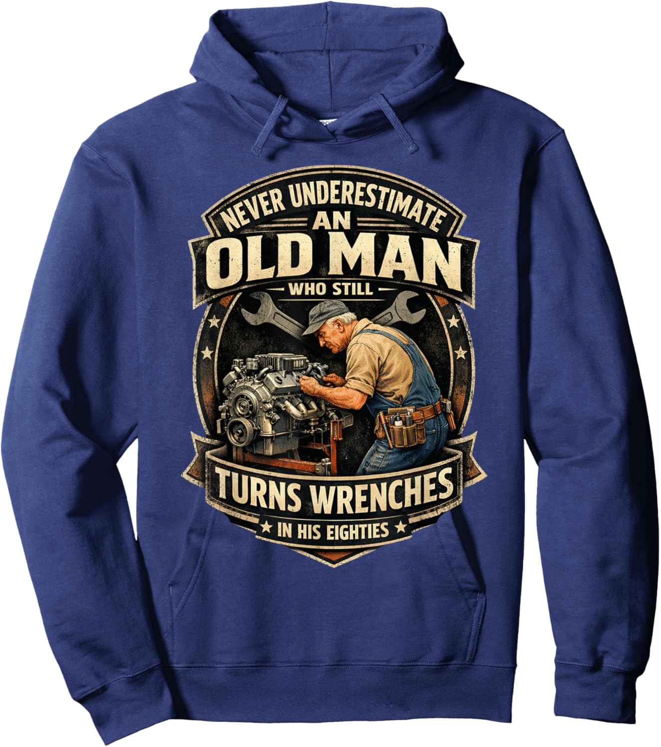 Never Underestimate an Old Man Who Still Turns Wrenches Hoodie - Hoodie | Navy