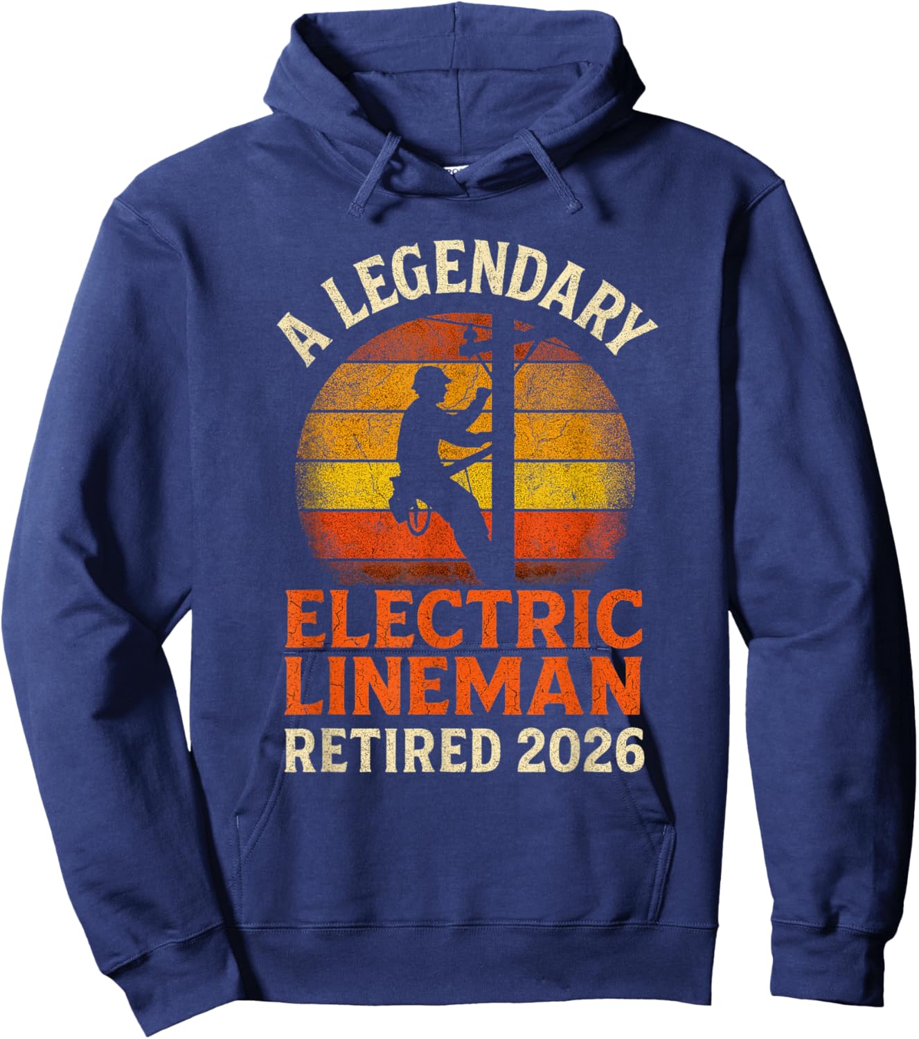 Electric Lineman Legendary Retired 2026 Vintage Retirement Hoodie - Hoodie | Navy