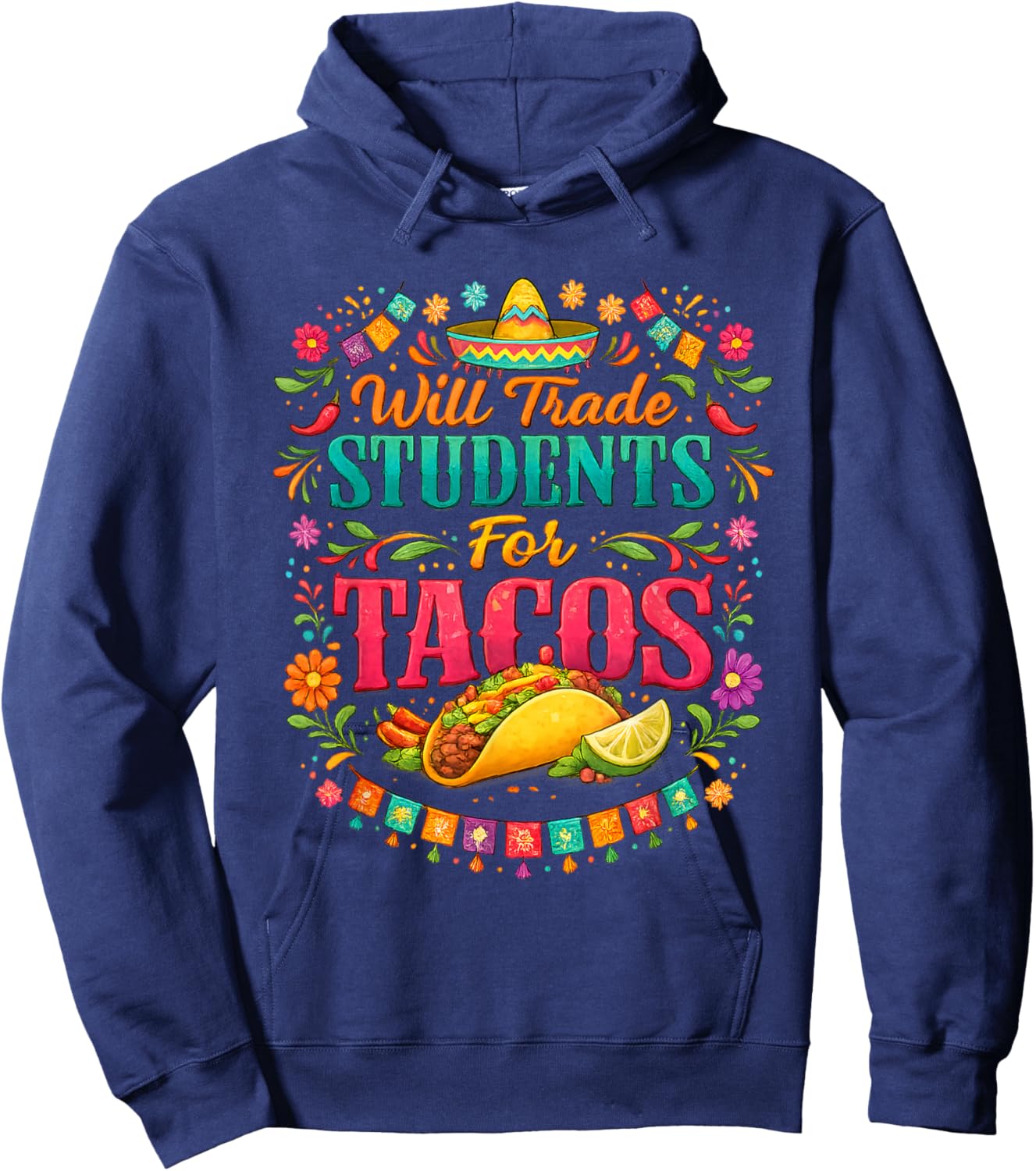 Will Trade Students for Tacos Sombrero Cinco De Mayo Teacher Hoodie - Hoodie | Navy
