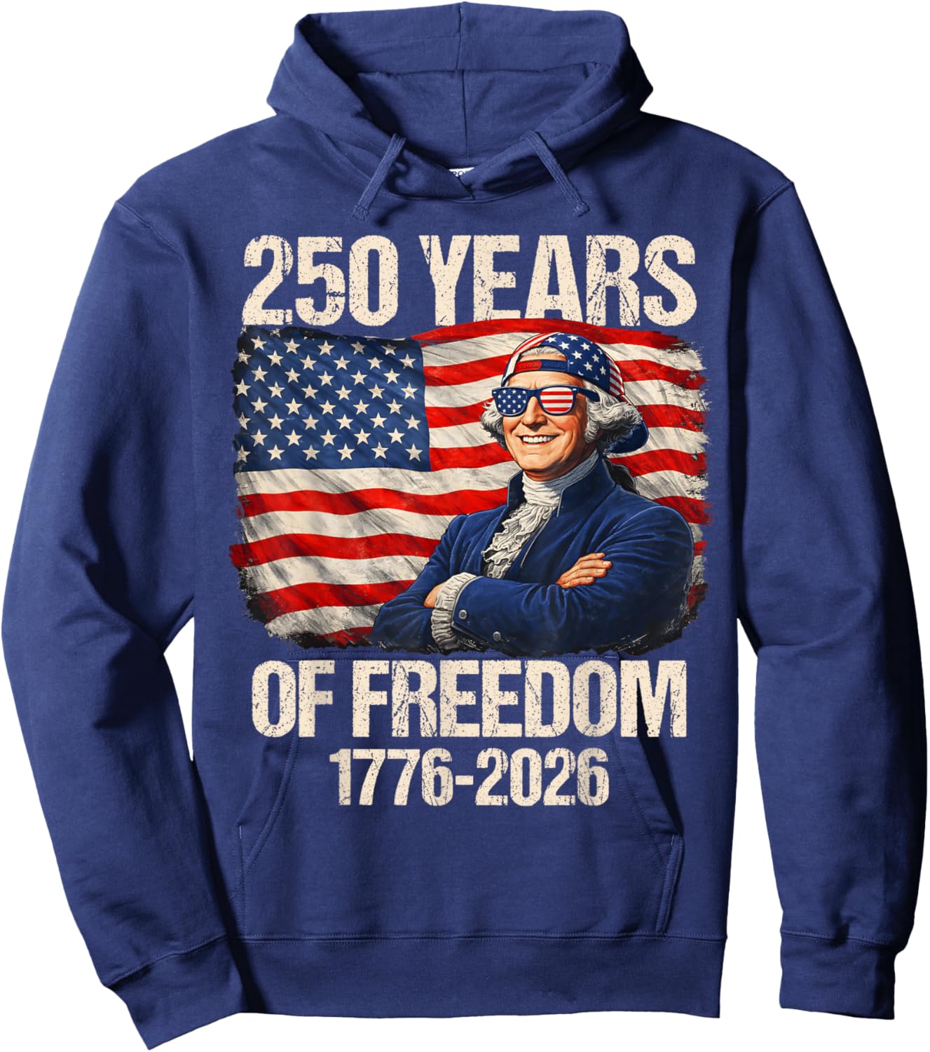250 Years of Freedom George Washington 1776-2026 4th of July Hoodie - Hoodie | Navy