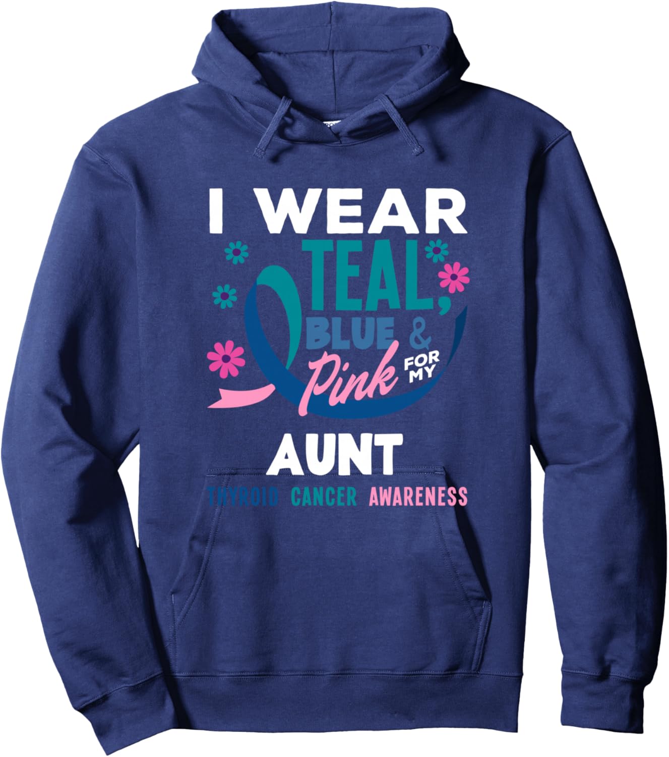I Wear Teal, Blue & Pink For My Aunt Thyroid Cancer Hoodie - Hoodie | Navy
