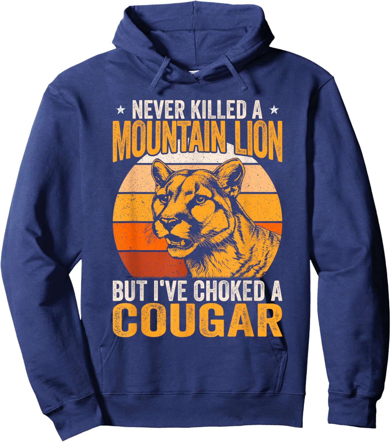 Never Killed A Mountain Lion But I Choked A Cougar Retro Hoodie - Hoodie | Navy