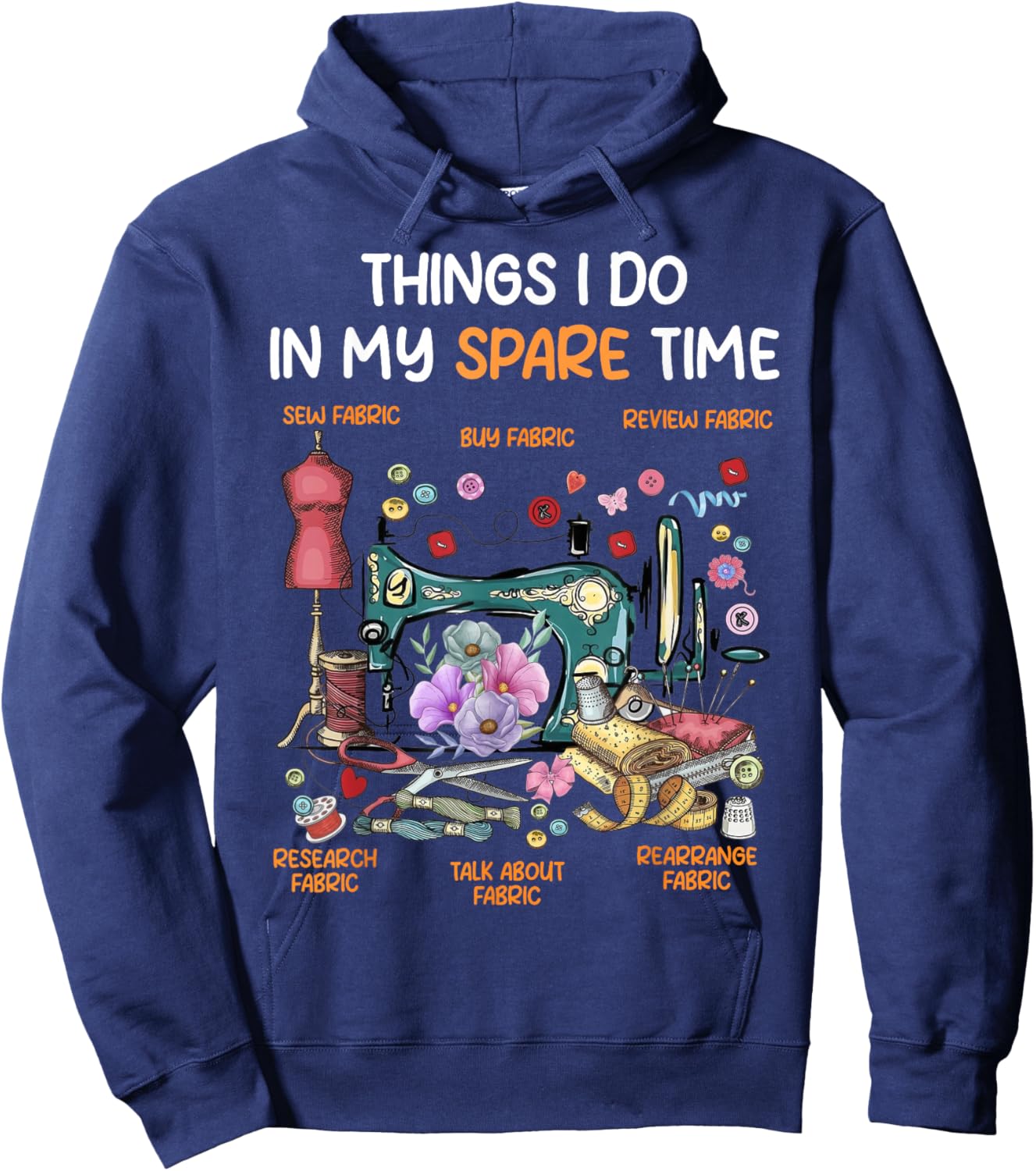 Things I Do in My Spare Time Funny Quilting Sewing Lover Hoodie - Hoodie | Navy
