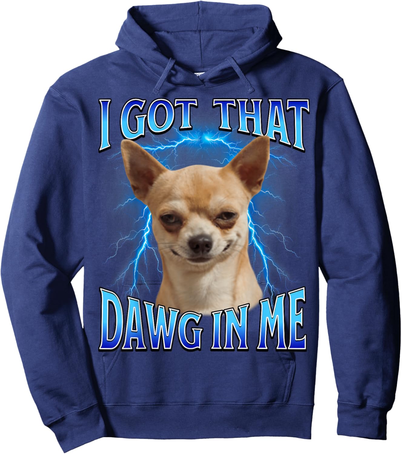 I Got That Dawg in Me Meme Funny Saying I Got That Dog in Me Hoodie - Hoodie | Navy