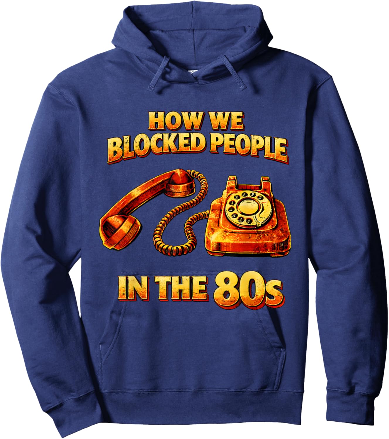 How We Blocked People in The 80s Retro Funny Throwback Hoodie - Hoodie | Navy