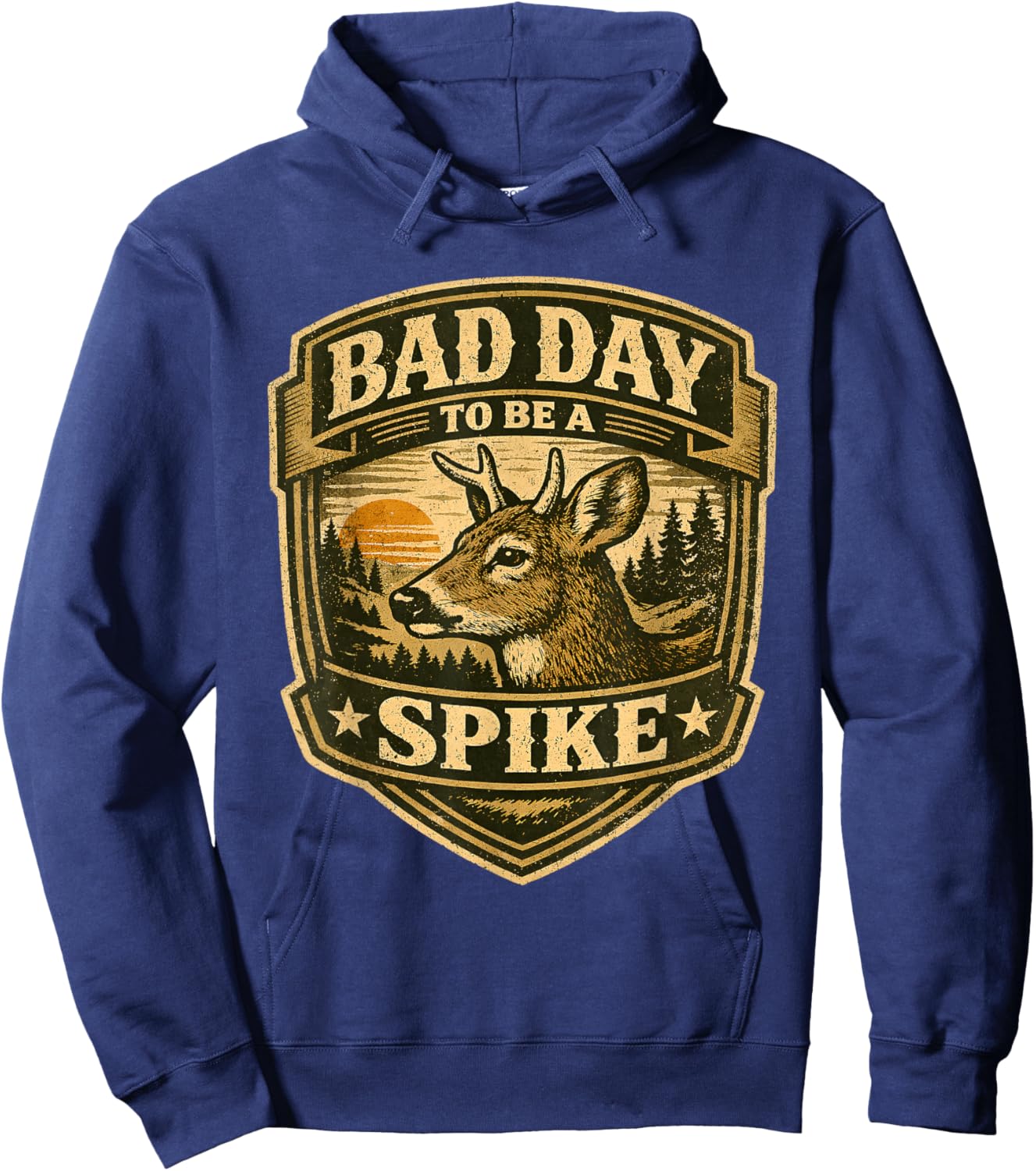 Bad Day to Be a Spike Rustic Humor Hunting Outdoor Hoodie - Hoodie | Navy