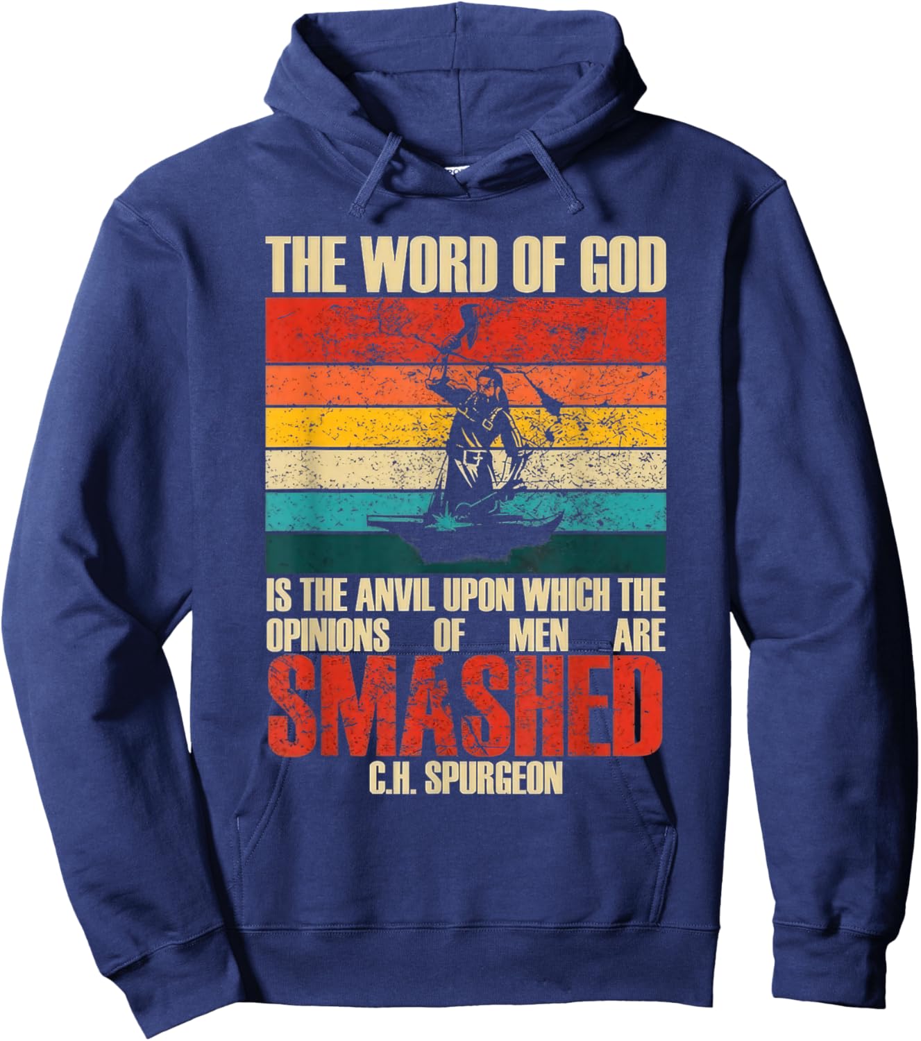 The Word of God is The Anvil Upon Which The Opinions Quote Hoodie - Hoodie | Navy