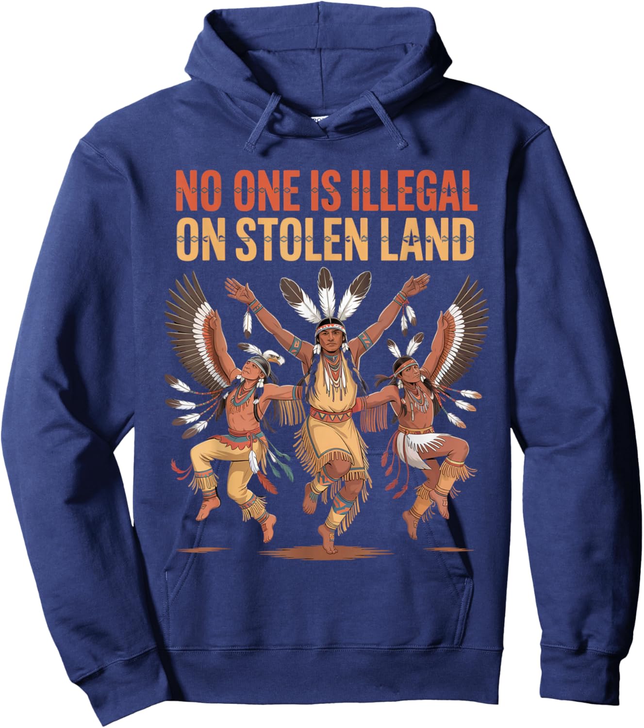 No One is Illegal On Stolen Land Native Americans Indigenous Hoodie - Hoodie | Navy