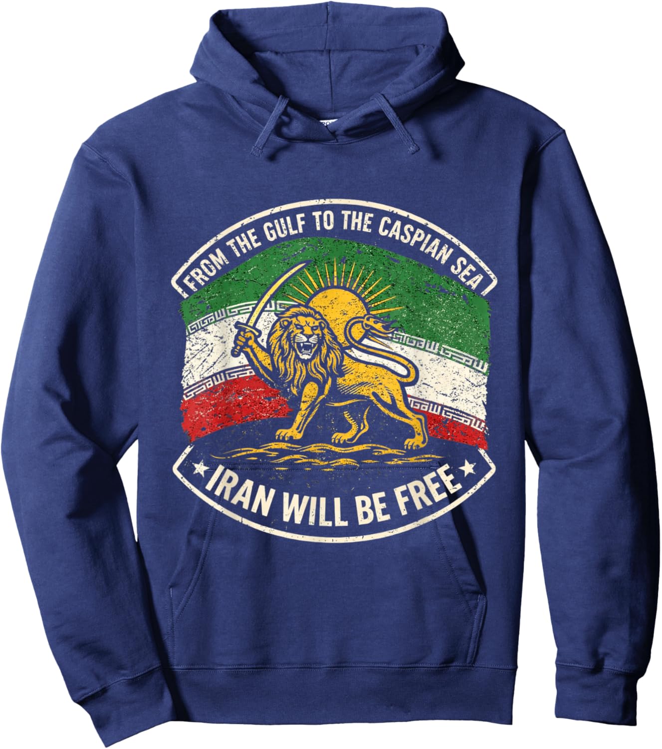 Free Iran from The Gulf to The Caspian Sea Iran Will Be Free Hoodie - Hoodie | Navy
