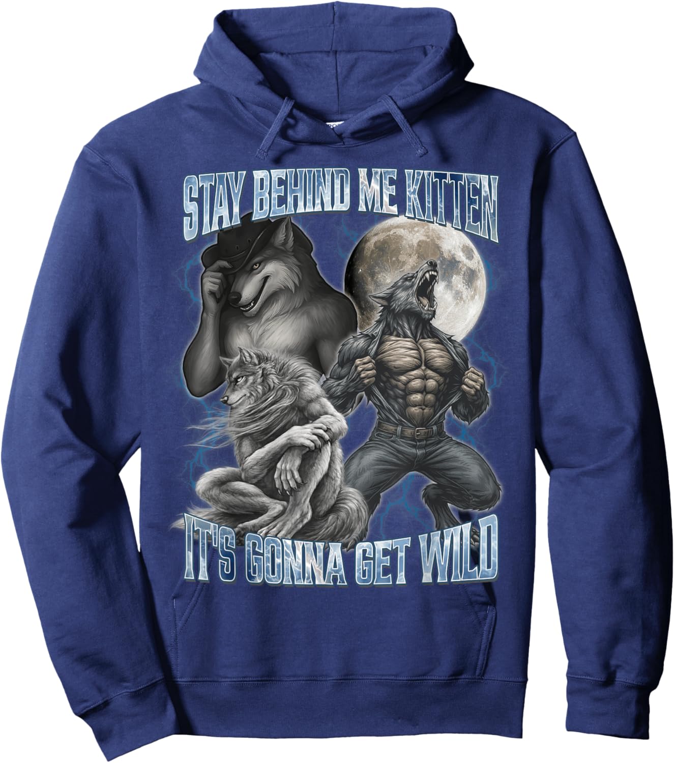 Stay Behind Me Kitten It's Gonna Get Wild Funny Alpha Wolf Hoodie - Hoodie | Navy