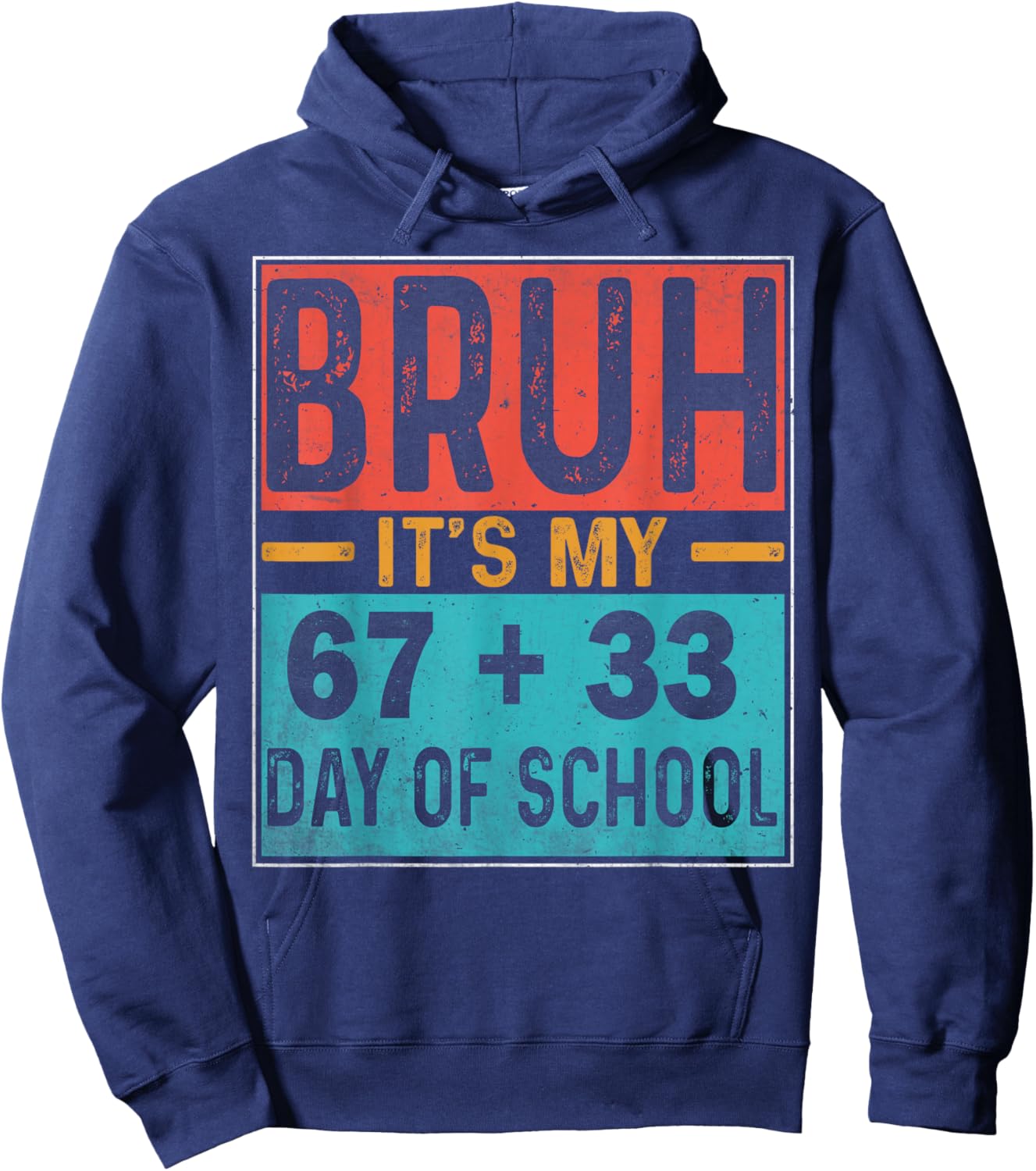 Bruh It's My 67+33 Days of School Teacher Student Six Seven Hoodie - Hoodie | Navy