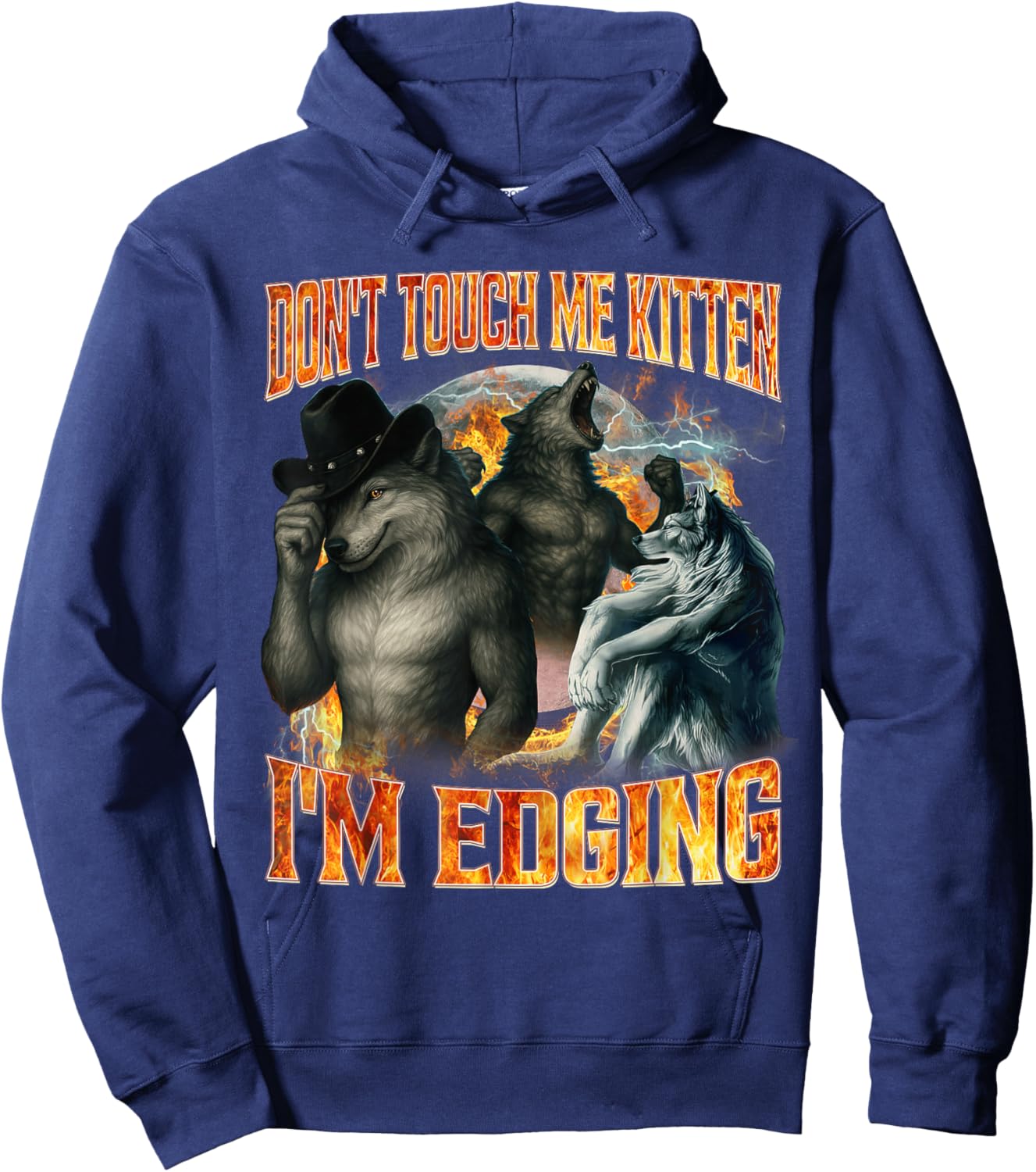 Don't Touch Me Kitten I'm Edging Funny Alpha Wolf Cringe Hoodie - Hoodie | Navy