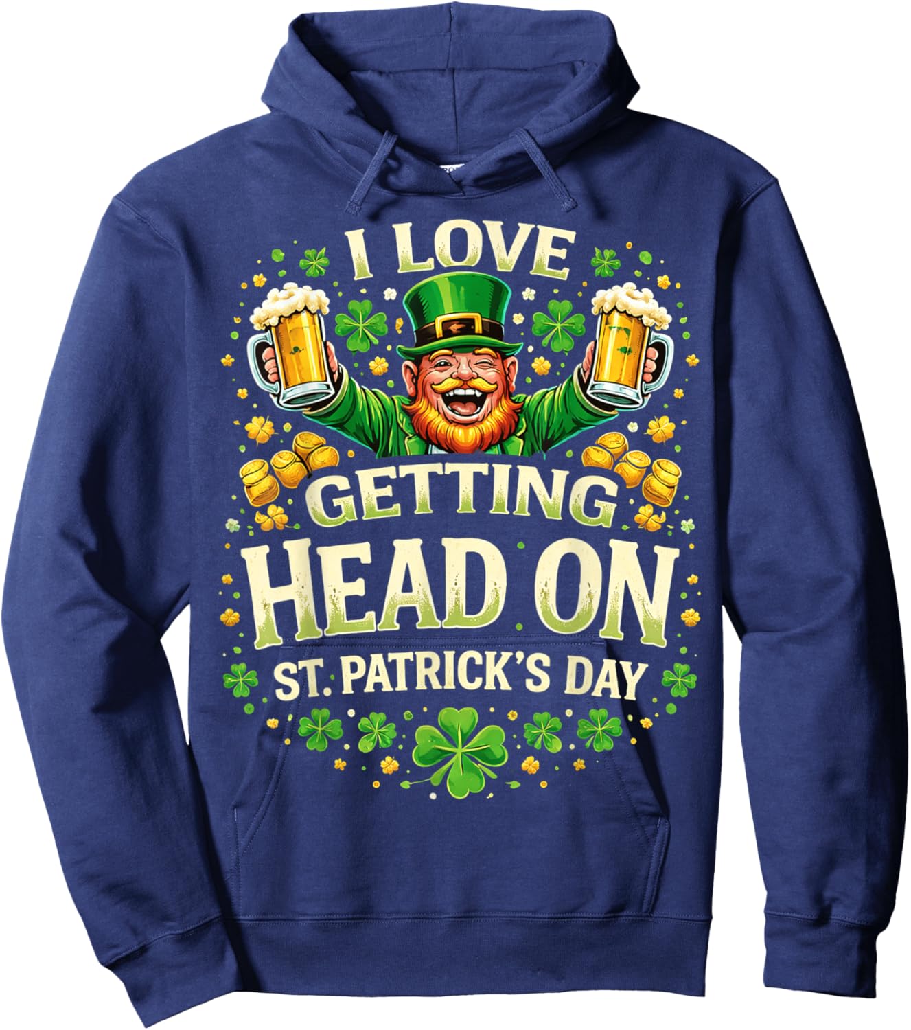 I Love Getting Head On St Patricks Day Funny Naughty Irish Hoodie - Hoodie | Navy