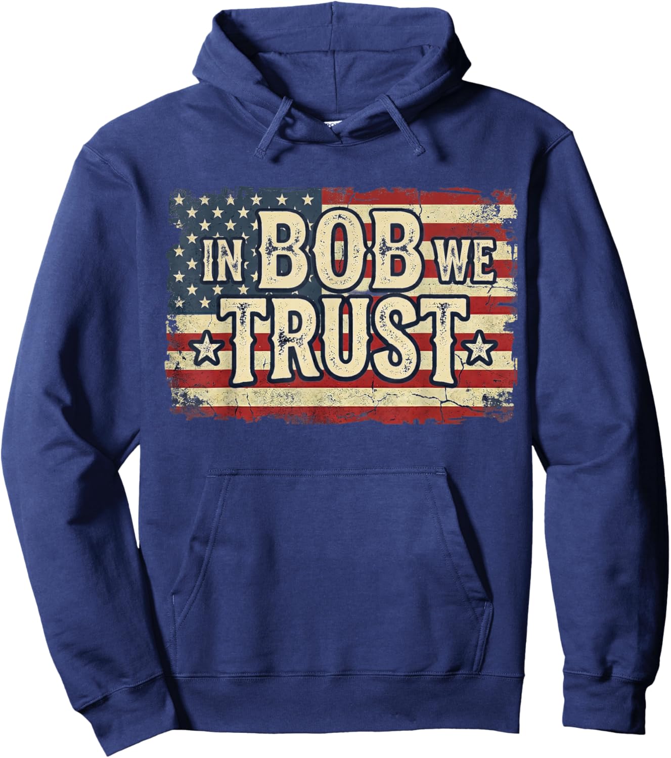 in Bob We Trust Distressed American Flag Graphic Funny Bob Hoodie - Hoodie | Navy