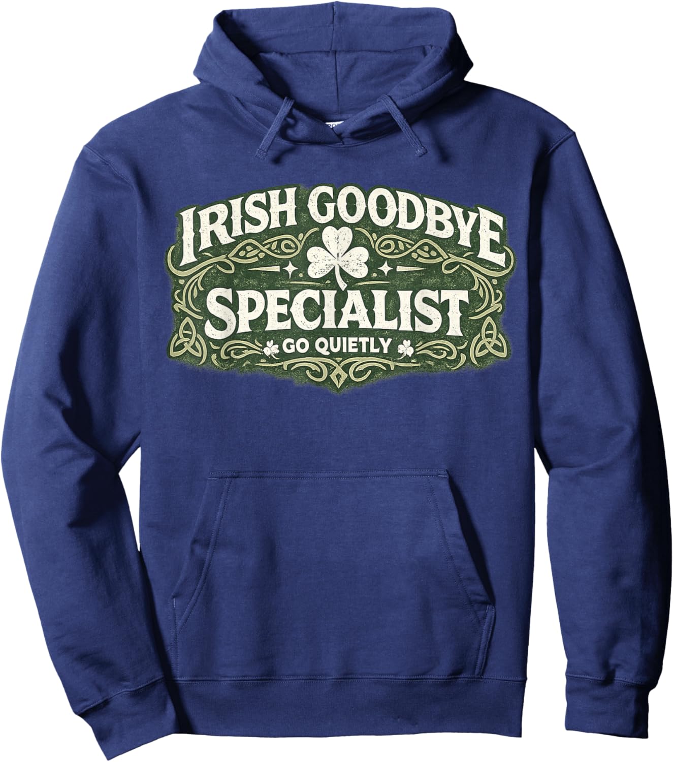 Irish Goodbye Specialist Funny St Patrick’s Day Hoodie - Hoodie | Navy