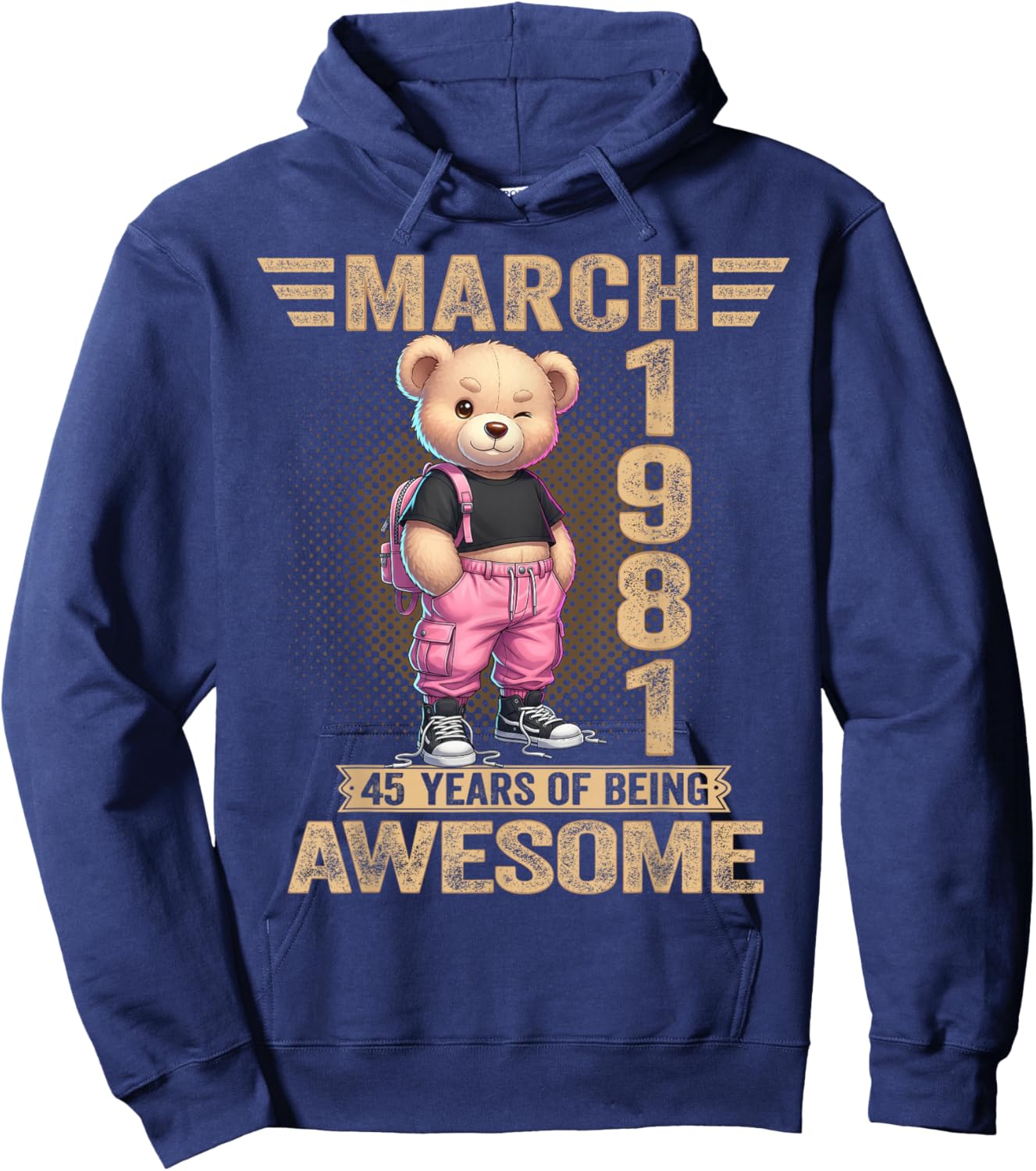 March 1981 45th Birthday 45 Year Teddy Bear Being Awesome Hoodie - Hoodie | Navy