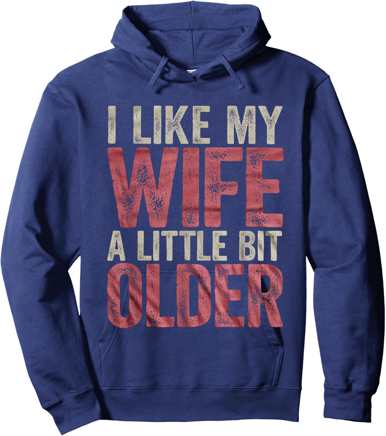 I Like My Wife A Little Bit Older Men Women Funny Hoodie - Hoodie | Navy