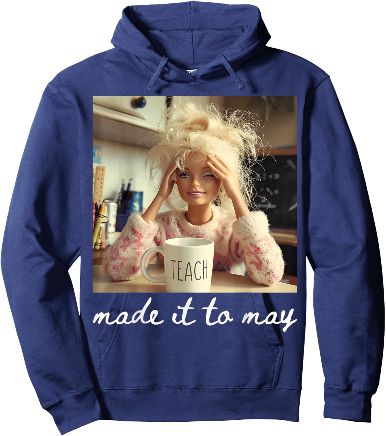 Made It to May Funny Meme Last Day of School Teachers Kids Hoodie - Hoodie | Navy