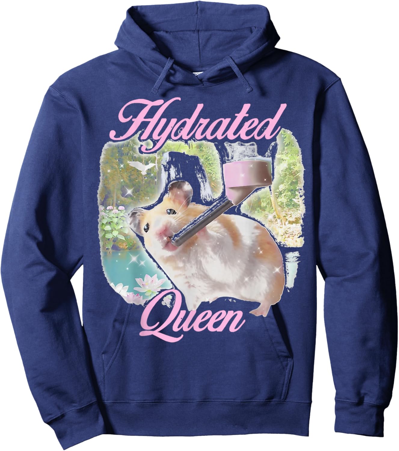 Hydrated Queen Cute Hamster Shining Lake Funny Meme Hoodie - Hoodie | Navy