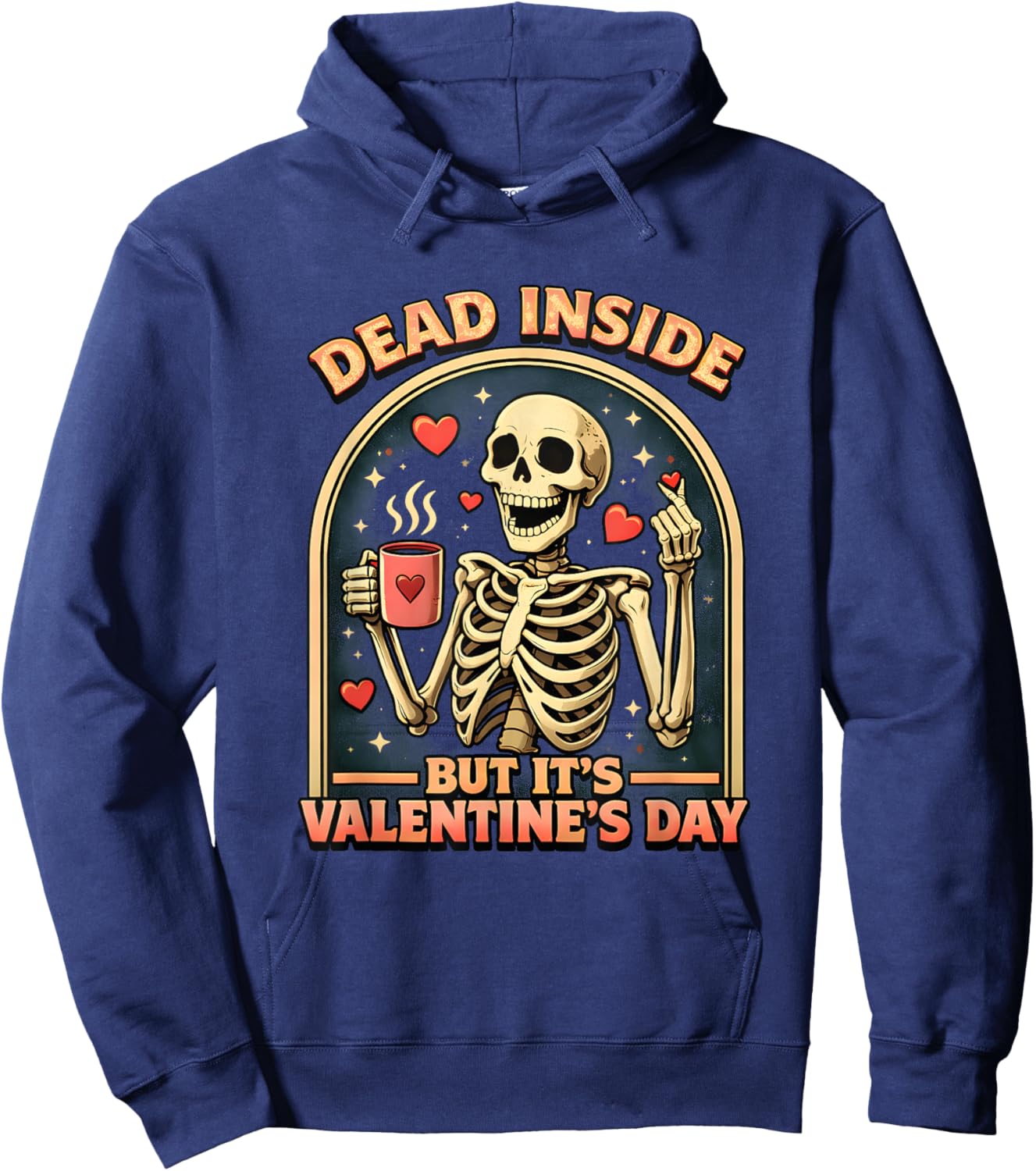 Dead Inside But It’s Valentine’s Day Sarcastic Skeleton Hoodie - Hoodie | Navy