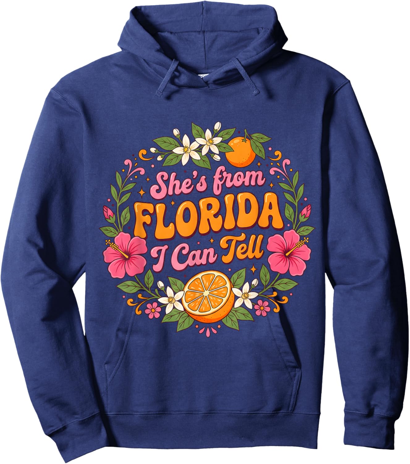 She’s from Florida I Can Tell Floral Citrus Hoodie - Hoodie | Navy