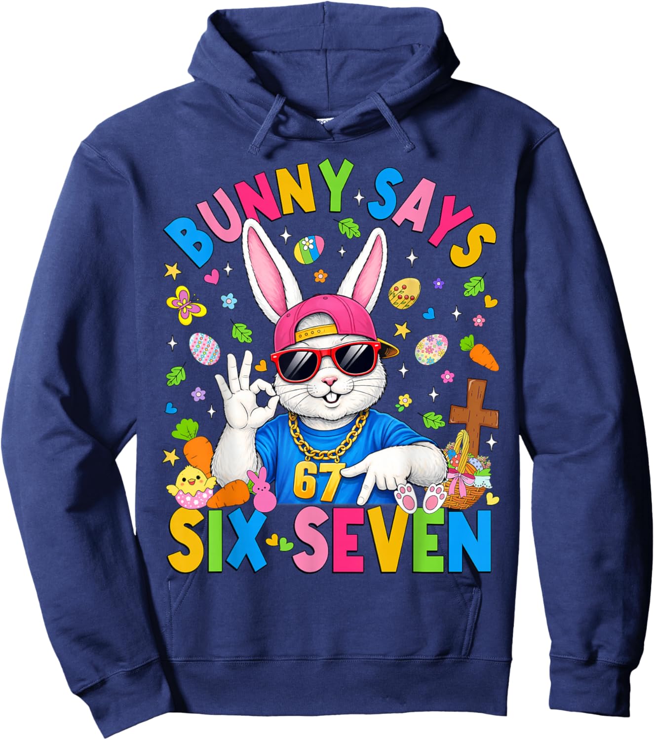 Bunny Says Six Seven 67 Easter Day Rabbit Women Men Kids Hoodie - Hoodie | Navy