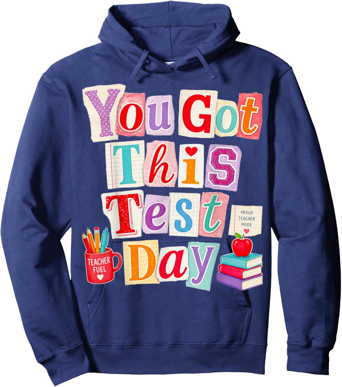 Test Day You Got This for Student Kids Teacher Boys Girls Hoodie - Hoodie | Navy