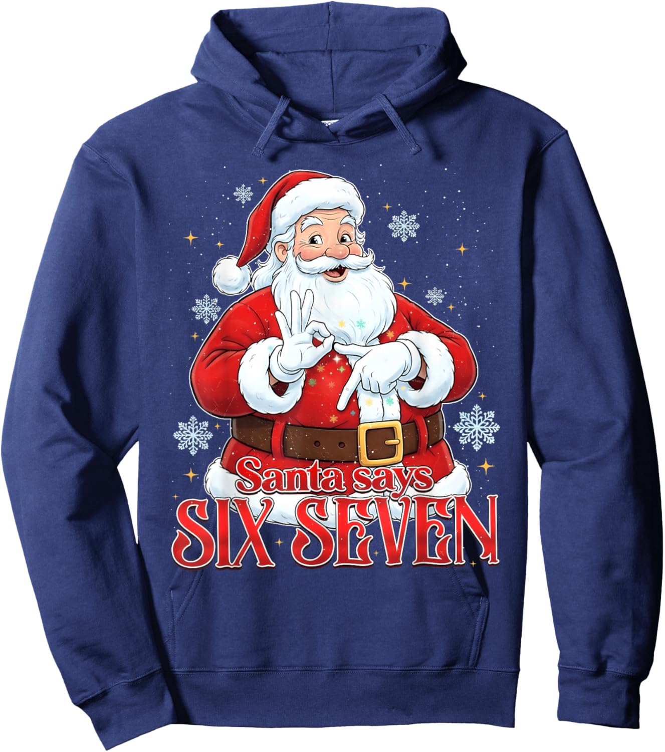Santa Says Six Seven 67 Meme Christmas Holiday 6 7 Funny Hoodie - Hoodie | Navy