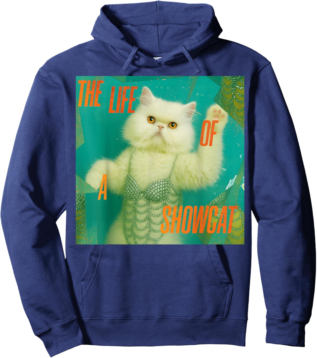 The Life of a Showcat Funny Costume Y2k Trendy Showcat 2025 Hoodie - Hoodie | Navy