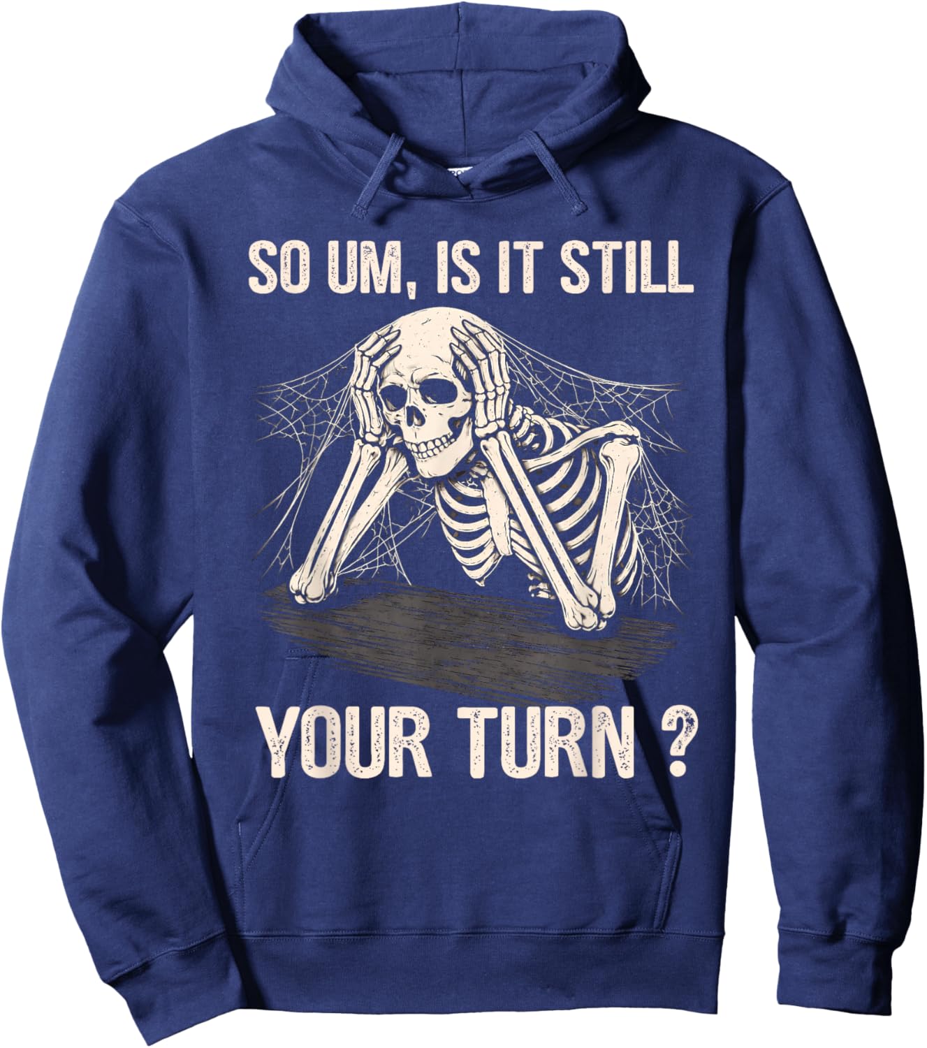 is It Still Your Turn Skeleton Funny Tabletop Board Game Hoodie - Hoodie | Navy