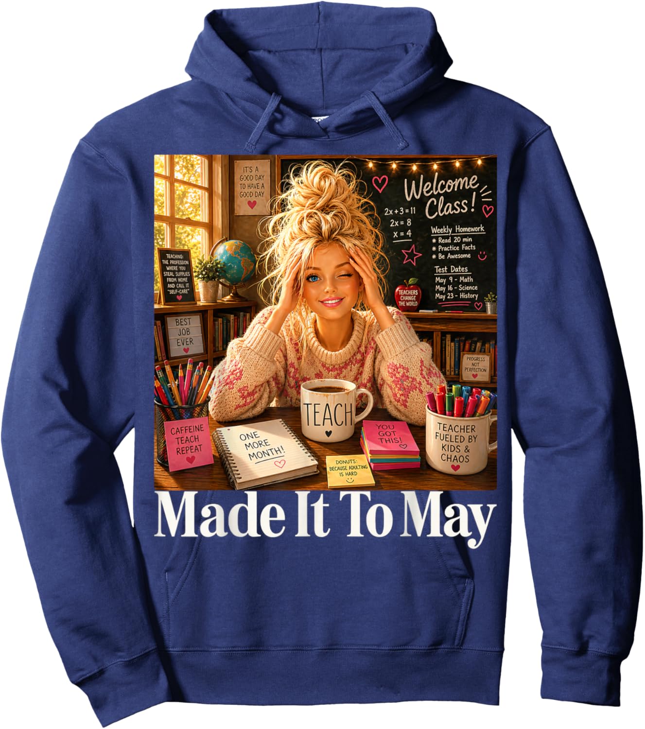 Funny Made It to May Teacher Girls Meme Last Day of School Hoodie - Hoodie | Navy