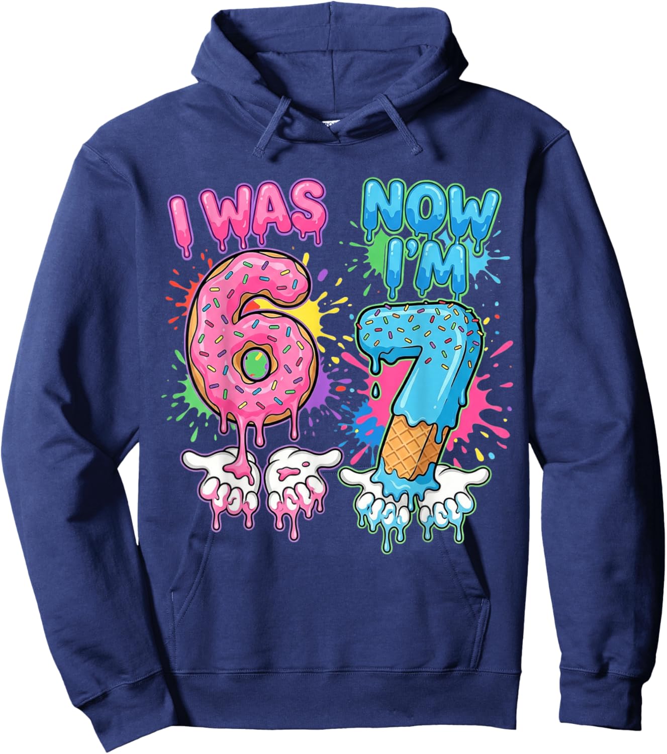 7 Years Old Birthday Dripping I was 6 Now I'm 7 67 Meme Hoodie - Hoodie | Navy