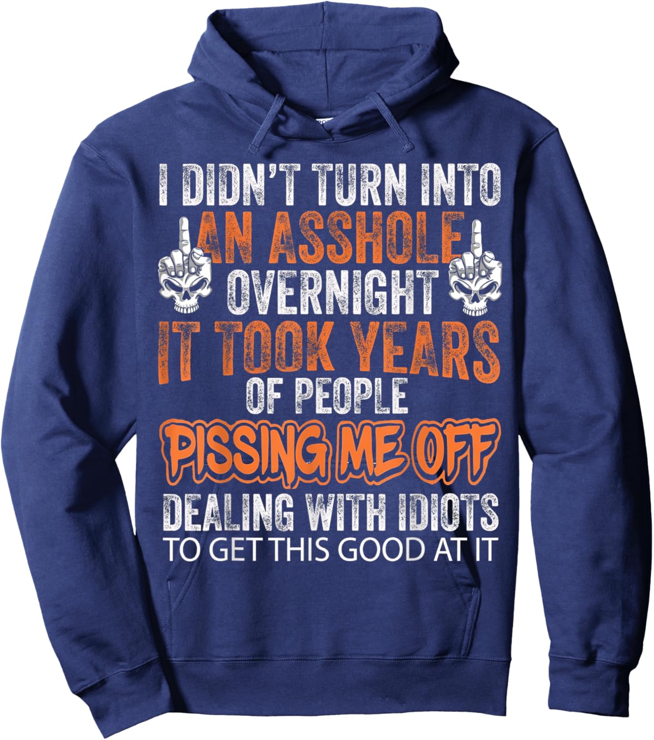 I Didn't Turn Into an Asshole Overnight Skeleton Hoodie - Hoodie | Navy