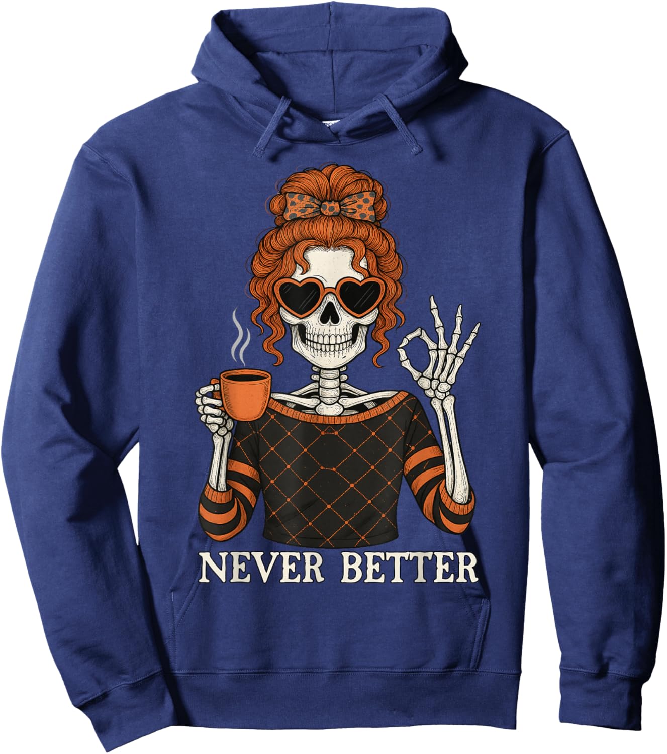 Never Better Skeleton Messy Bun Halloween Men Women Hoodie - Hoodie | Navy