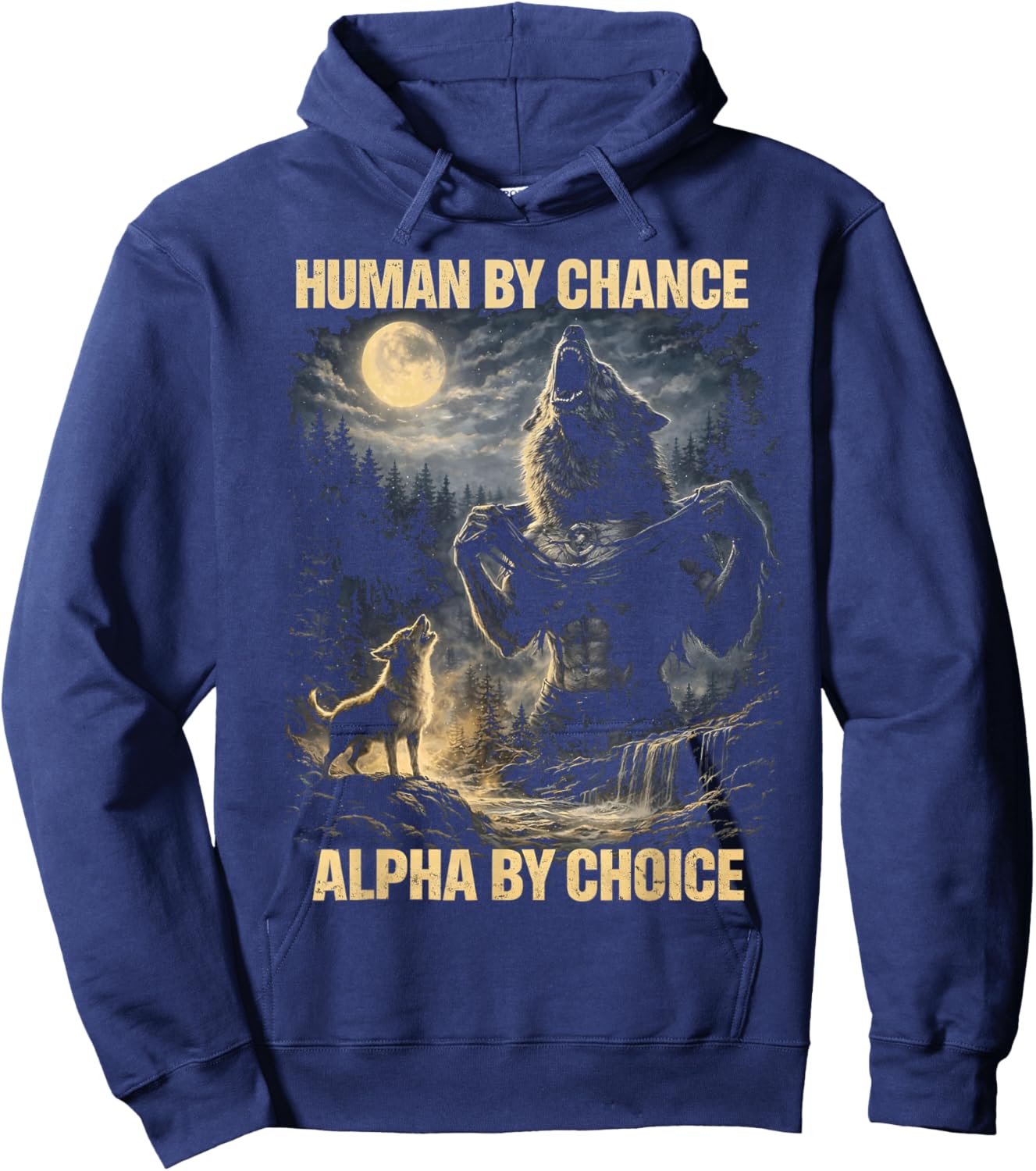 Human by Chance Alpha by Choice Wolf Moon Gifts Hoodie - Hoodie | Navy