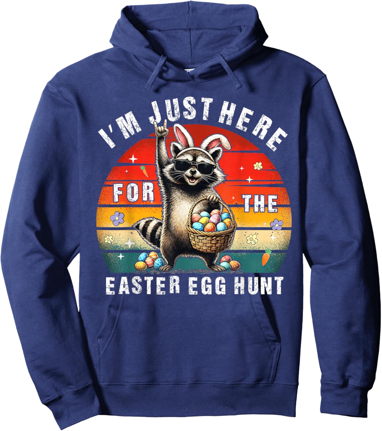 Easter Im Just Here for The Easter Egg Hunt Bunny Raccoon Hoodie - Hoodie | Navy