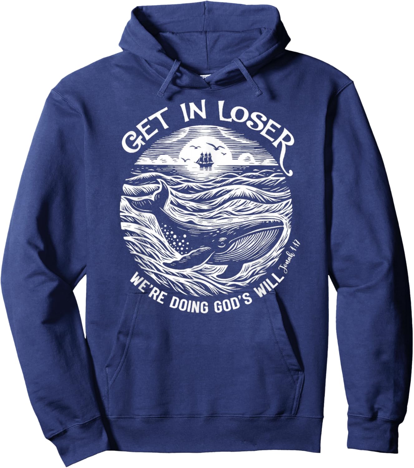 Get in Loser We're Doing God's Will Hoodie - Hoodie | Navy