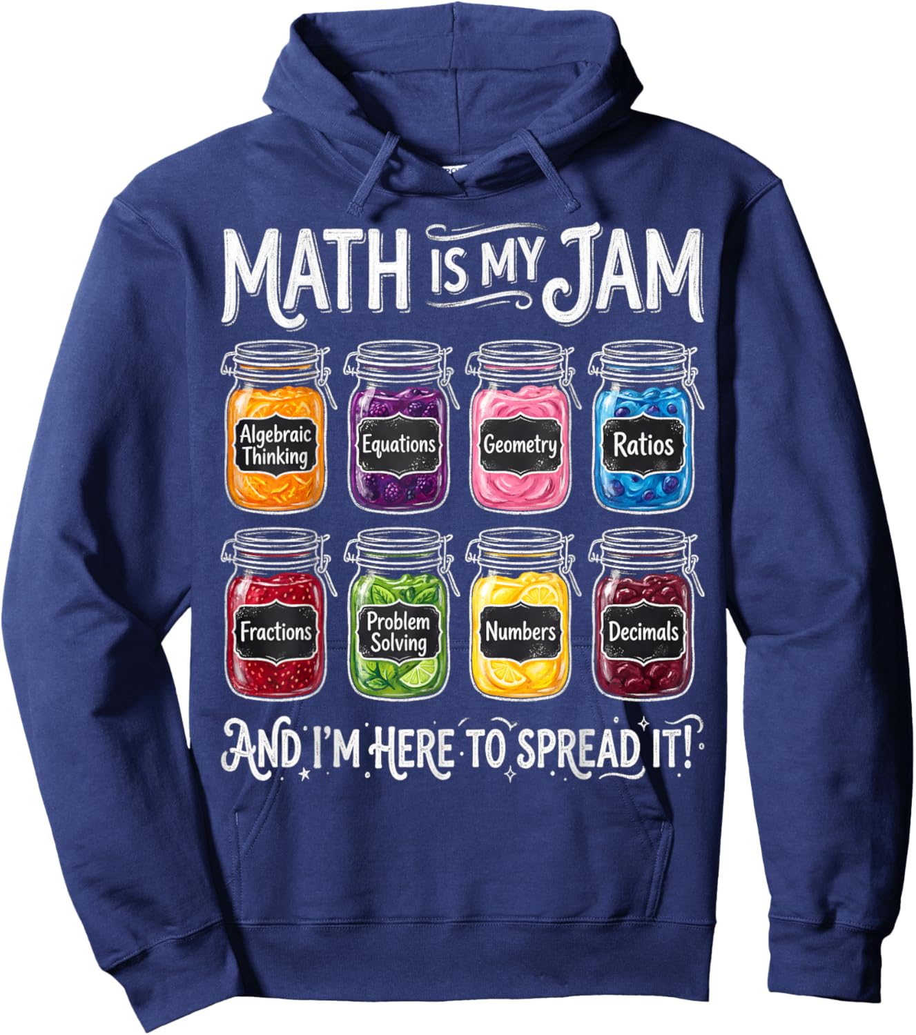 Math is My Jam and I'm Here to Spread It Teacher School Hoodie - Hoodie | Navy