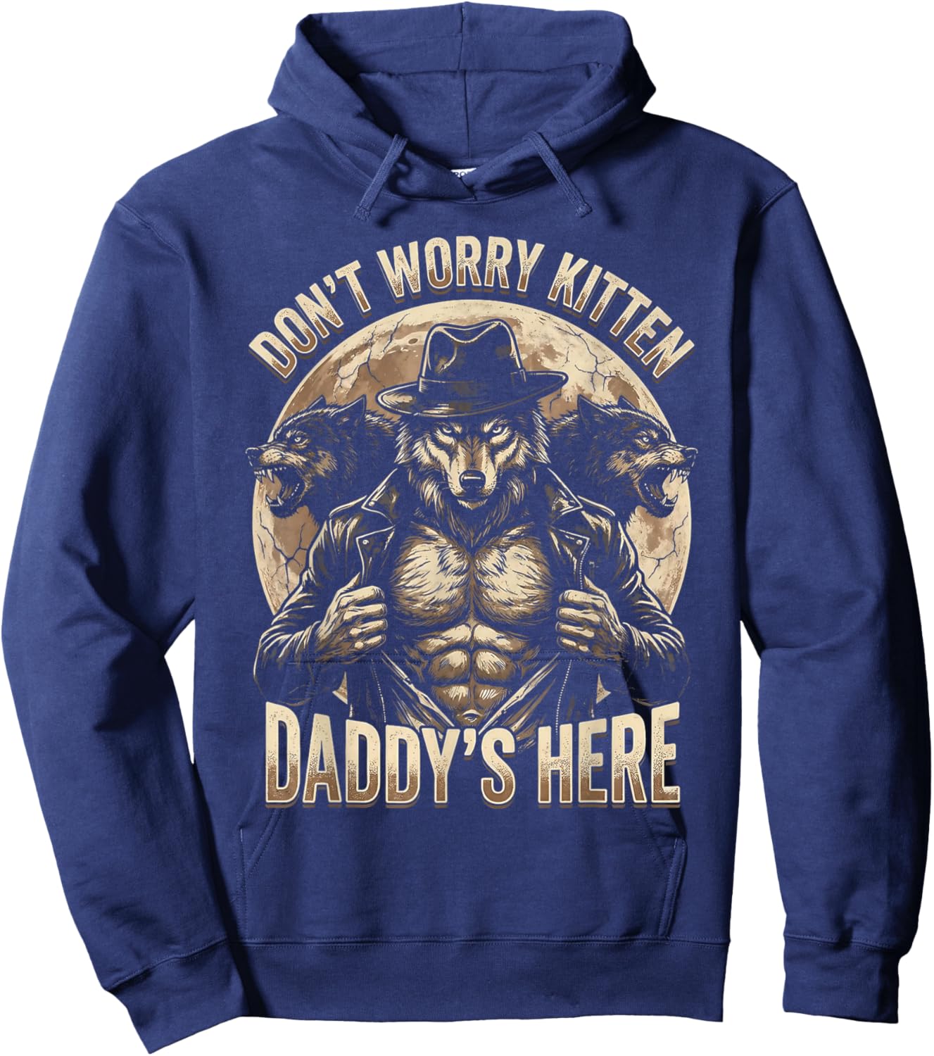 Don't Worry Kitten Daddy's Here Alpha Wolf Male Meme Hoodie - Hoodie | Navy