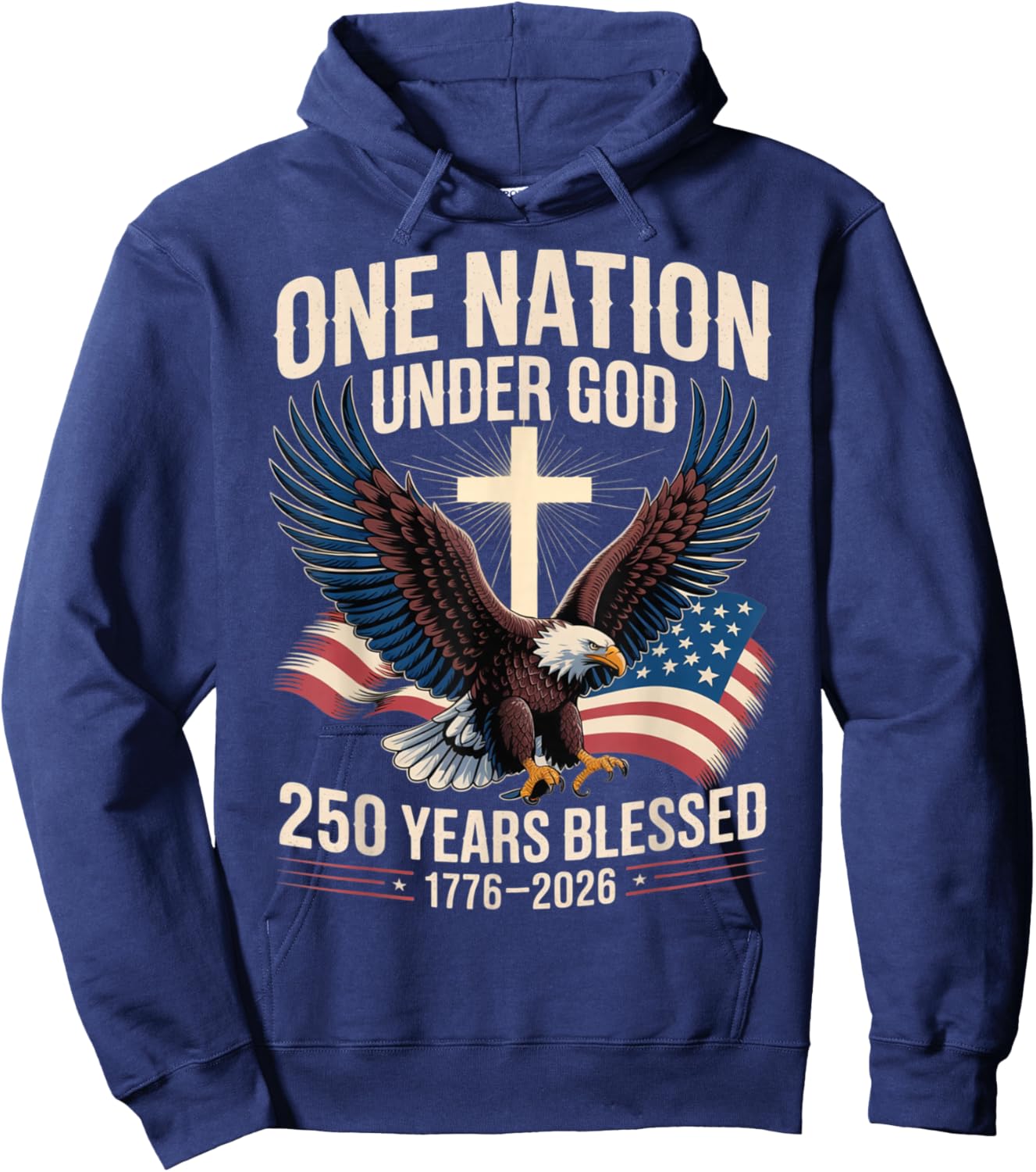One Nation Under God 250 Years Blessed 1776-2026 Eagle Flag Hoodie - Hoodie | Navy