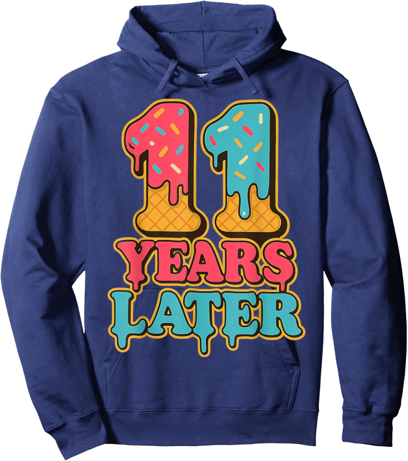 Eleven Years Later 11th Birthday 11yr 2014 Funny Meme Hoodie - Hoodie | Navy