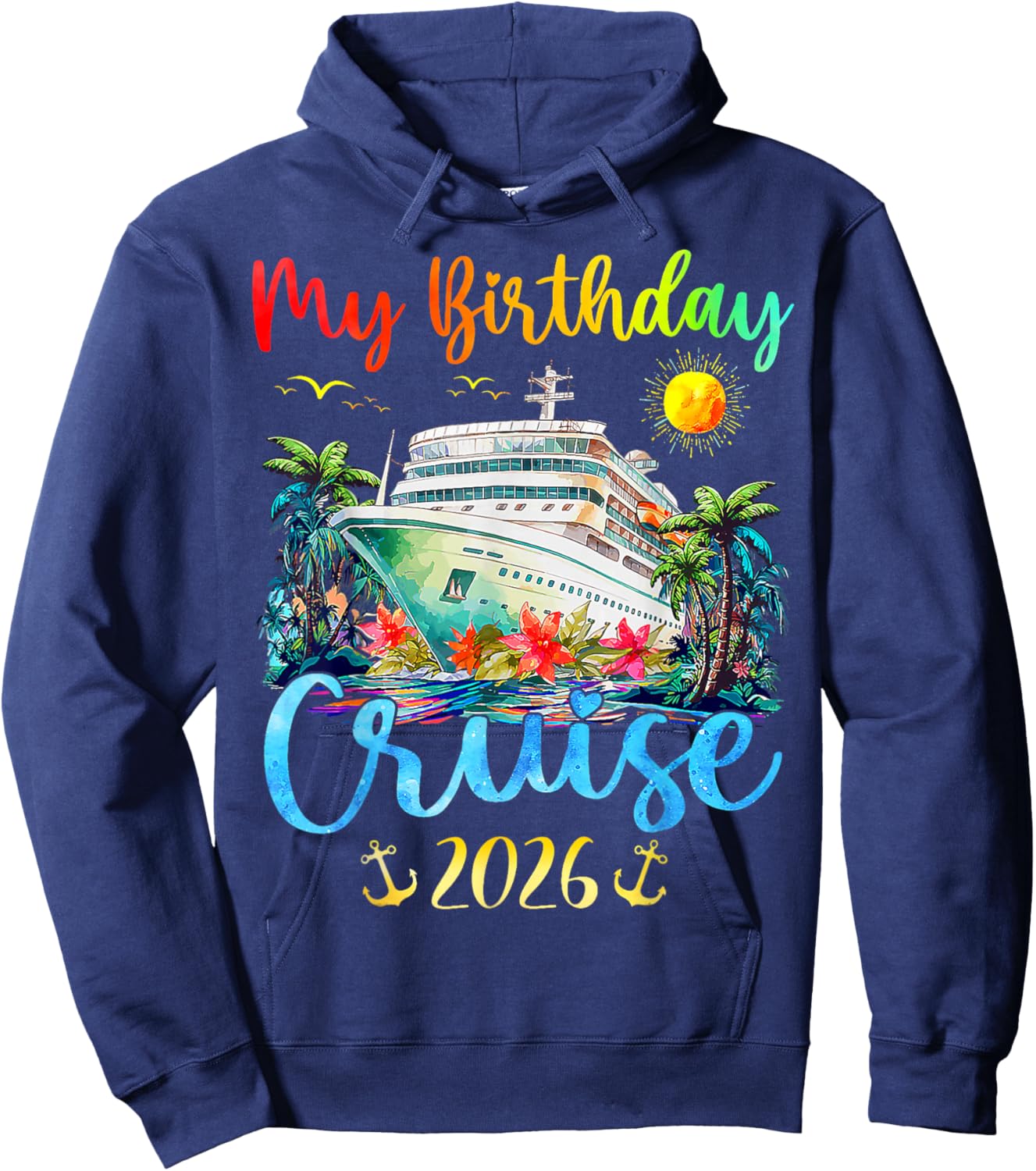 My Birthday Cruise 2026 Party Cruise Birthday Vacation Hoodie - Hoodie | Navy