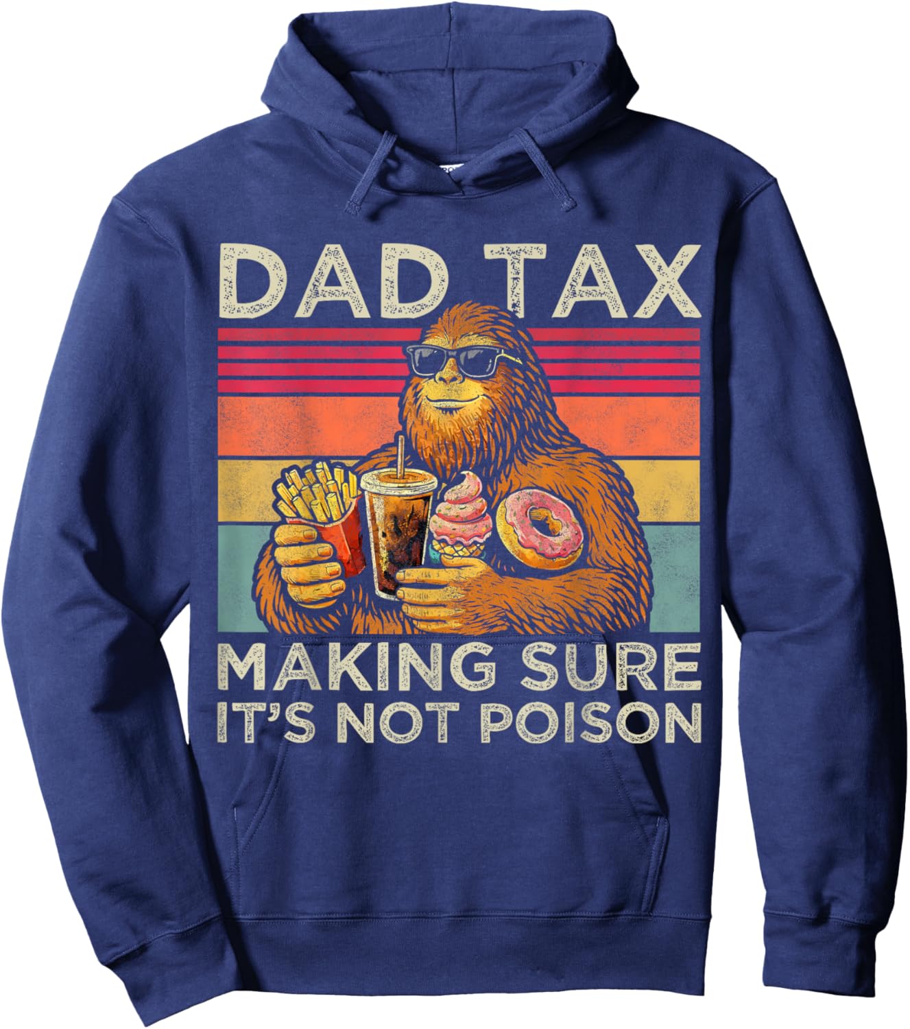 Dad Tax Making Sure It's Not Poison Men Bigfoot Father's Day Hoodie - Hoodie | Navy