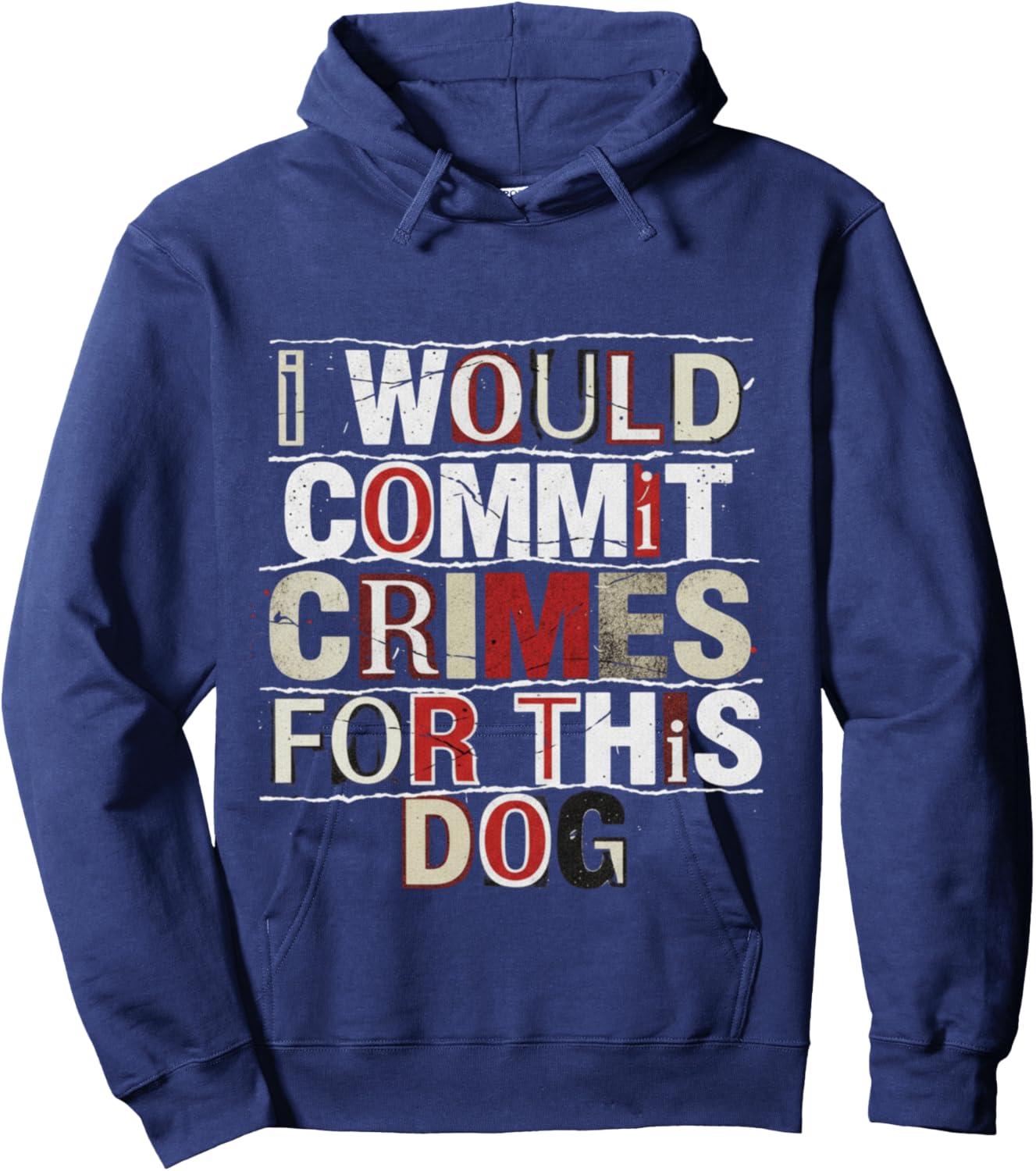 I Would Commit Crimes for This Dog Dog Lover Humor Hoodie - Hoodie | Navy