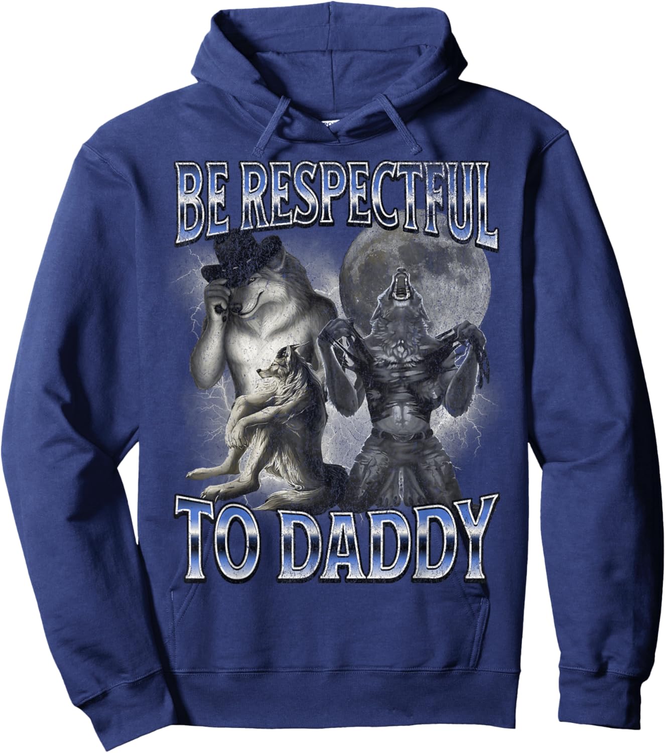 Alpha Wolf Be Respectful to Daddy Funny Meme Cringe Hoodie - Hoodie | Navy